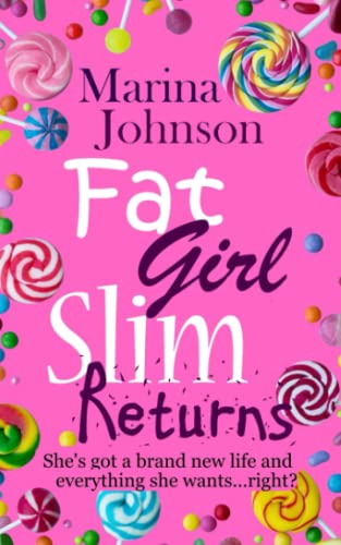 Imagen de archivo de Fat Girl Slim Returns: She  s got a brand new life and everything she wants .right? a la venta por WorldofBooks