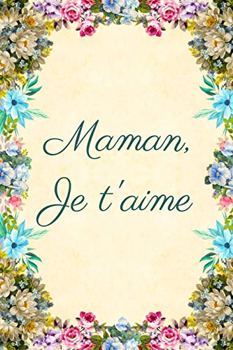 Stock image for Maman je t'aime: Carnet de Notes - Pages Lignes - Message d'amour pour une mre - 15,2 cm x 22,9 cm for sale by Revaluation Books