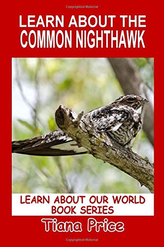 Beispielbild fr Learn About the Common Nighthawk (Learn About Our World, Vol 17) zum Verkauf von Revaluation Books