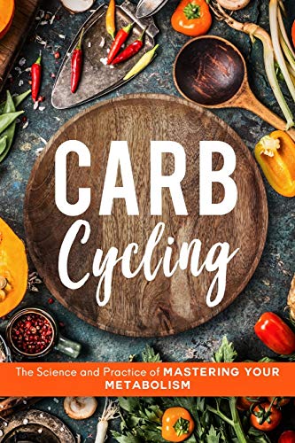 Stock image for Carb Cycling: The Science and Practice of Mastering Your Metabolism for sale by HPB-Red