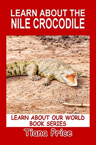 Beispielbild fr Learn about the Nile Crocodile zum Verkauf von Better World Books