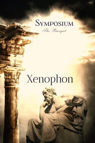 Stock image for Xenophon Classics: Symposium: The Banquet for sale by Revaluation Books