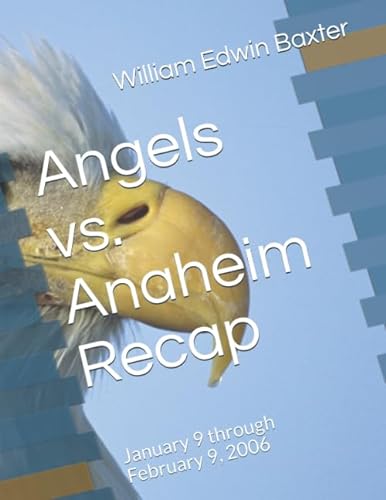 Stock image for Angels vs. Anaheim Recap: January 9 through February 9, 2006 for sale by Revaluation Books