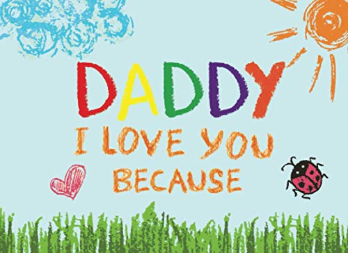 Imagen de archivo de Daddy I Love You Because: Prompted Book with Blank Lines to Write the Reasons Why You Love Your Dad a la venta por ThriftBooks-Atlanta