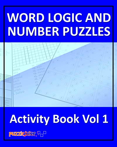 Beispielbild fr Word, Logic and Number Puzzles Activity Book Vol 1: Over 100 Brain Boosting word, logic and number puzzles for hours of entertainment and fun! zum Verkauf von WorldofBooks