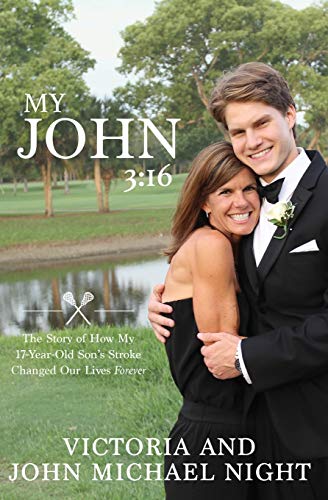 Stock image for My John 3:16: The Story of How My 17 Year-Old Son's Stroke Changed Our Lives Forever for sale by Decluttr