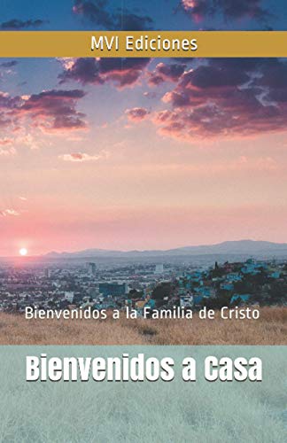 Stock image for Bienvenidos a Casa: Bienvenidos a la Familia de Cristo (Spanish Edition) for sale by ThriftBooks-Dallas