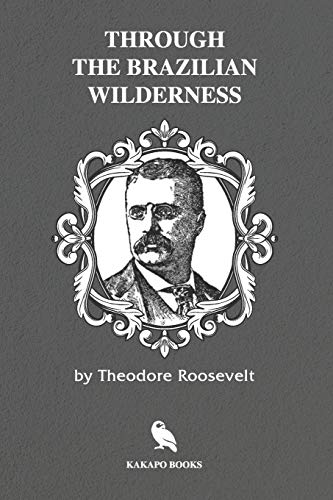 Stock image for Through the Brazilian Wilderness (Illustrated) for sale by HPB Inc.