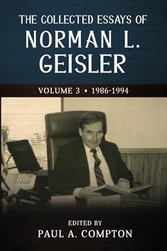 Stock image for The Collected Essays of Norman L. Geisler: Volume 3: 1986-1994 for sale by Revaluation Books