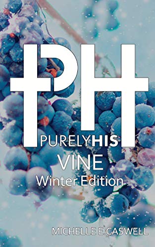 Beispielbild fr Purely His Vine: Winter Edition zum Verkauf von Lucky's Textbooks