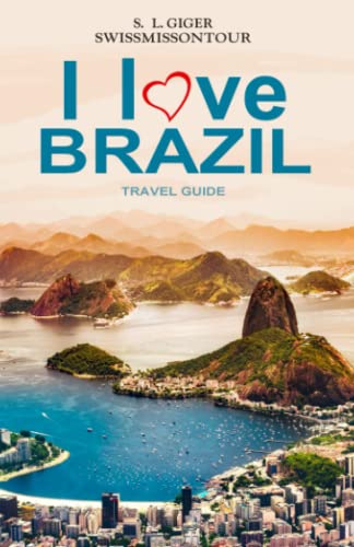 Stock image for I love Brazil Travel Guide: Rio de Janeiro travel, Sao Paulo, Portugese phrasebook, travel guide Brazil for backpackers for sale by SecondSale