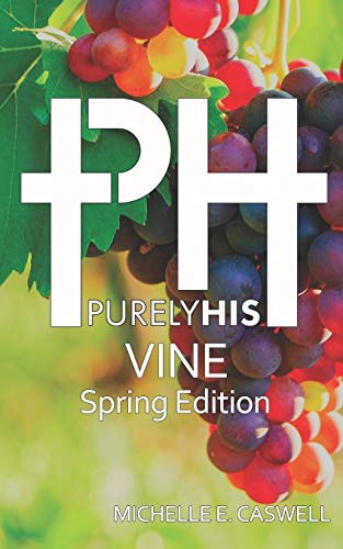Beispielbild fr Purely His Vine: Spring Edition zum Verkauf von Save With Sam