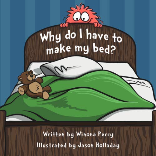 Stock image for Why Do I Have to Make My Bed? for sale by Revaluation Books