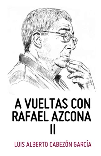 9781708583071: A VUELTAS CON RAFAEL AZCONA II (Spanish Edition)