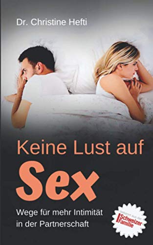 Stock image for Keine Lust auf Sex: Wege fr mehr Intimitt in der Partnerschaft for sale by medimops