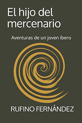 Imagen de archivo de El hijo del mercenario: Aventuras de un joven bero (Spanish Edition) a la venta por Lucky's Textbooks