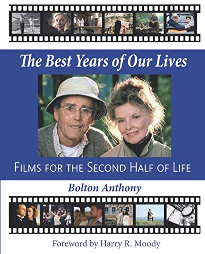 Stock image for The Best years of Our Lives: Films for the Second Half of Life for sale by Revaluation Books