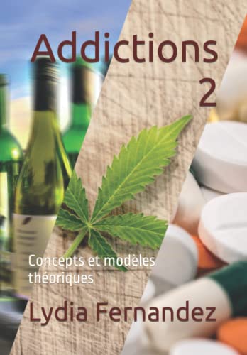 Beispielbild fr Addictions 2: Concepts et modles thoriques (French Edition) zum Verkauf von Lucky's Textbooks