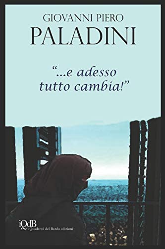 Stock image for . e adesso tutto cambia! (I Quaderni del Bardo Edizioni per Amazon) (Italian Edition) for sale by Lucky's Textbooks