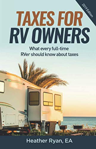 Stock image for Taxes for RV Owners 2019 Edition: WHAT EVERY FULL-TIME RVER SHOULD KNOW ABOUT TAXES for sale by SecondSale
