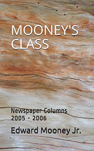 Stock image for Mooney's Class: Newspaper Columns 2005 - 2006 for sale by Lucky's Textbooks