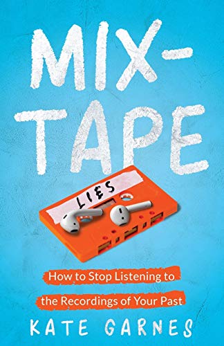 Beispielbild fr Mixtape: How To Stop Listening To The Recordings Of Your Past zum Verkauf von Books From California