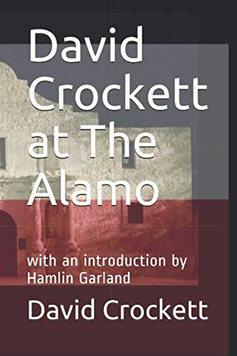 Stock image for David Crockett at The Alamo: with an introduction by Hamlin Garland for sale by Celt Books