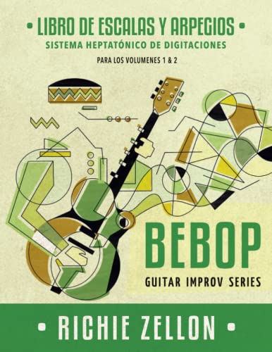 Beispielbild fr Bebop Guitar Improv Series - Libro de Escalas Y Arpegios: Sistema Heptatonico de Digitaciones zum Verkauf von THE SAINT BOOKSTORE