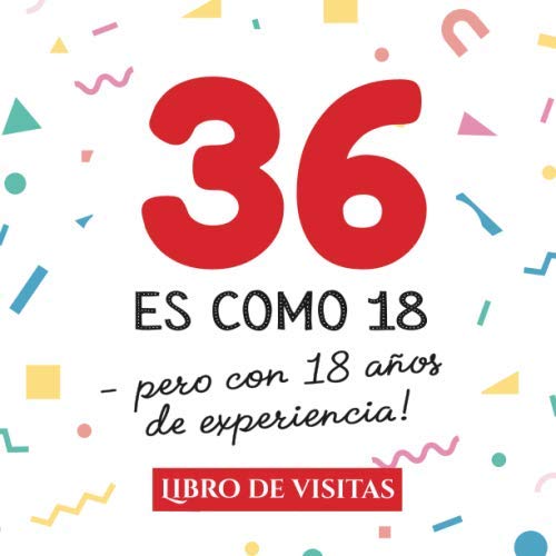 36 es como 18 - pero con 18 años de experiencia: Libro de Visitas para el  36 cumpleaños – Decoración y regalos originales para hombre y mujer - 36   y fotos de los invitados (Spanish Edition) - Cumpleaños, BetterNotes:  9781708748142 - AbeBooks