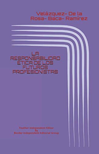 Stock image for LA RESPONSABILIDAD TICA DE LOS FUTUROS PROFESIONISTAS for sale by Revaluation Books