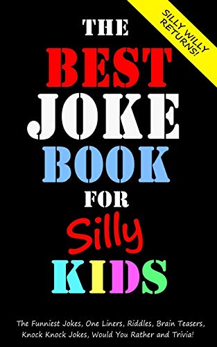 Imagen de archivo de The Best Joke Book for Silly Kids. The Funniest Jokes, One Liners, Riddles, Brain Teasers, Knock Knock Jokes, Would You Rather and Trivia!: . Ages 7-9 8-12 (Joke Books for Silly Kids) a la venta por SecondSale