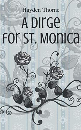 Imagen de archivo de A Dirge for St. Monica (Dolores) a la venta por Revaluation Books