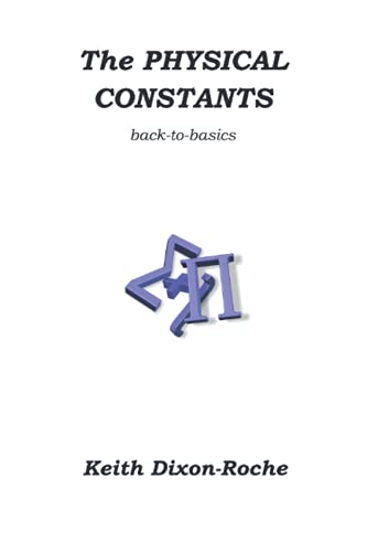 Stock image for The Physical Constants: Back to Basics (Physics) for sale by Lucky's Textbooks