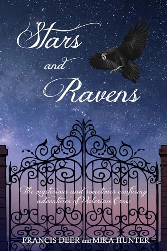Stock image for Stars and Ravens: The Mysterious and Sometimes Confusing Adventures of Valerian Crow (Valerian Crow Series, Band 1) for sale by medimops
