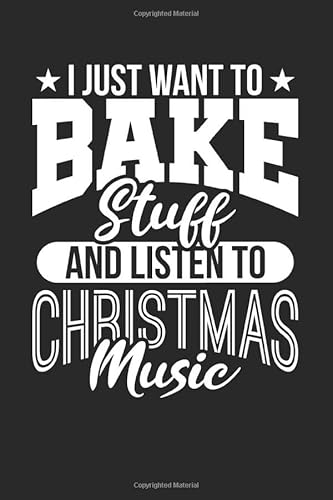 Beispielbild fr Christmas Notebook. I Just Want To Bake Stuff And Listen To Christmas Music: 6 x 9 Engineering. 120 pages. Notebook Sketchbook Journal zum Verkauf von Revaluation Books