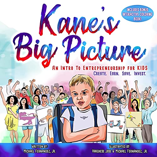 Stock image for Kane's Big Picture: An Early Intro to Entrepreneurship for Kids for sale by BooksRun