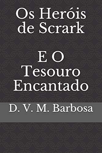 Imagen de archivo de Os Heris De Scrark E O Tesouro Encantado (Portuguese Edition) a la venta por Lucky's Textbooks