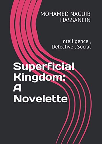 Stock image for Superficial Kingdom: A Novelette: Intelligence , Detective , Social for sale by Revaluation Books