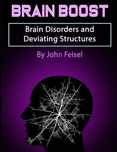 Beispielbild fr Brain Boost: Brain Disorders and Deviating Structures zum Verkauf von THE SAINT BOOKSTORE