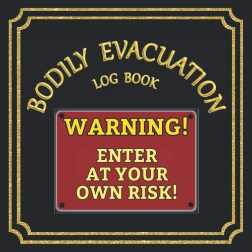 Beispielbild fr Bodily Evacuation Log Book: Warning! Enter at your own Risk!: Daily Log book - Track Bowel Movements & Urination for people with Mild to Chronic Physical Illnesses | 8.5" x 8.5" | Black Cover zum Verkauf von Revaluation Books