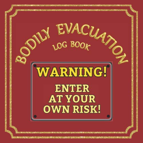 Beispielbild fr Bodily Evacuation Log Book: Warning! Enter at your own Risk!: Daily Log book - Track Bowel Movements & Urination for people with Mild to Chronic Physical Illnesses | 8.5" x 8.5" | Dark Red Cover zum Verkauf von Revaluation Books