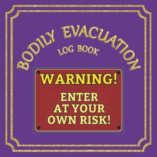 Beispielbild fr Bodily Evacuation Log Book: Warning! Enter at your own Risk!: Daily Log book - Track Bowel Movements & Urination for people with Mild to Chronic Physical Illnesses | 8.5" x 8.5" | Purple Cover zum Verkauf von Revaluation Books