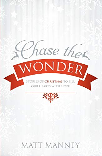 Stock image for Chase the Wonder: Stories of Christmas to Fill our Hearts with Hope for sale by SecondSale