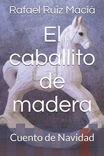 Stock image for El caballito de madera: Cuento de Navidad (Antes de que venga el sueo) for sale by Revaluation Books