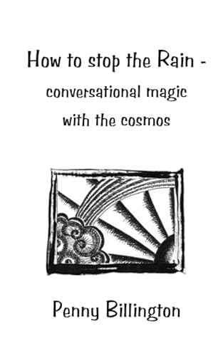 Stock image for How to stop the rain: Conversational Magic with the Cosmos for sale by Revaluation Books