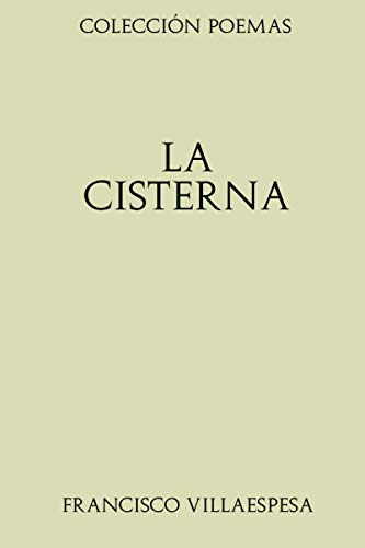 Imagen de archivo de Coleccin Poemas. La cisterna a la venta por Revaluation Books