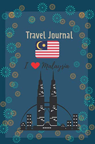 Stock image for I love Malaysia Travel Journal: travel planner, road trip planner, lined journal, travel notebook diary, blank great design book, notebook 100 pages for writing notes, Malaysia diary for sale by Revaluation Books