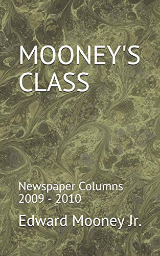 Stock image for Mooney's Class: Newspaper Columns 2009 - 2010 for sale by Lucky's Textbooks