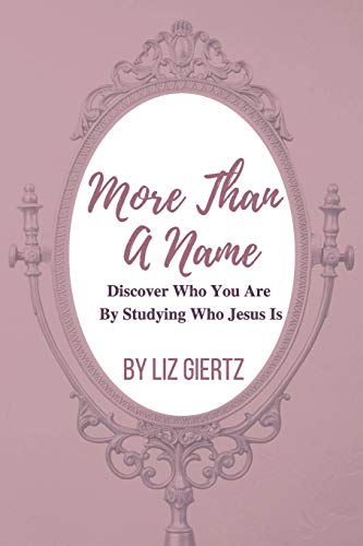 Beispielbild fr More Than A Name: Discover Who You Are by Studying Who Jesus Is zum Verkauf von SecondSale