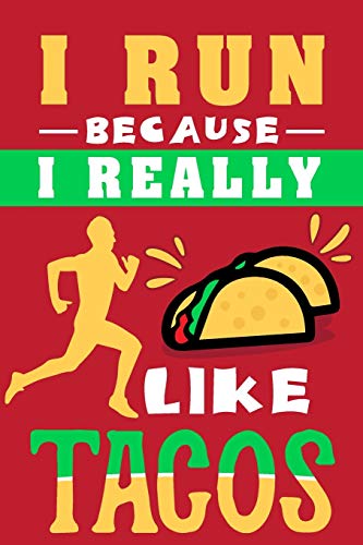 Stock image for I Run Because I Really Like Tacos: Best Gift Idea for Taco and Race Lovers for sale by Lucky's Textbooks